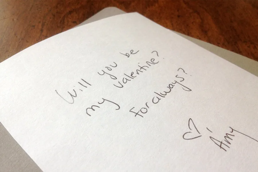 The inside of a printable card. "Will you be my valentine? For always?" with a small heart showing it is from Amy. 