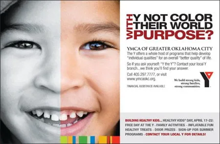 Y not color their world with purpose? An ad designed by Amy G. for the YMCA of Greater Oklahoma City. 