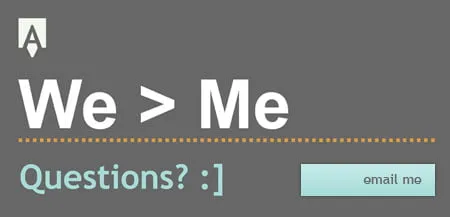 We > Me. Questions? :] email me