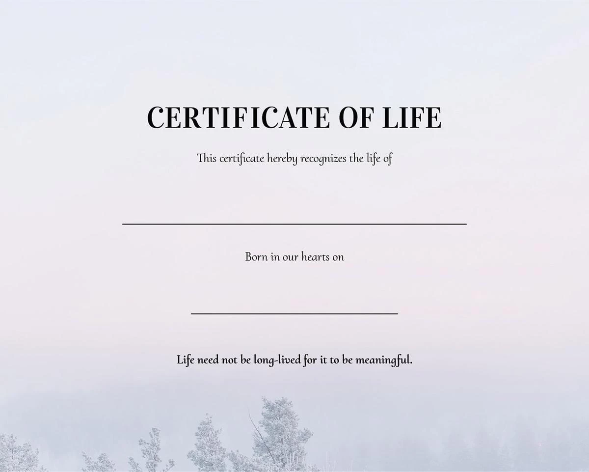 Certificate of Life with trees along the bottom edge. "This certificate hereby recognizes the life of ________, Born in our hearts on ________. Life need not be long-lived for it to be meaningful." 